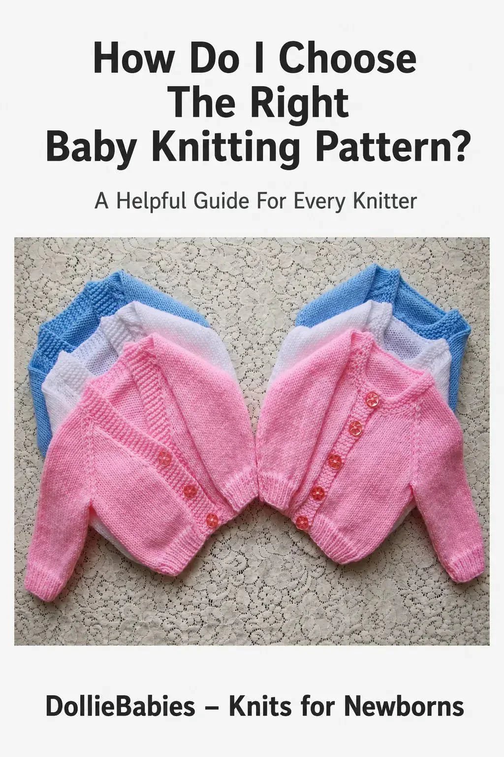 How to Choose the Right Baby Knitting Pattern - DollieBabies