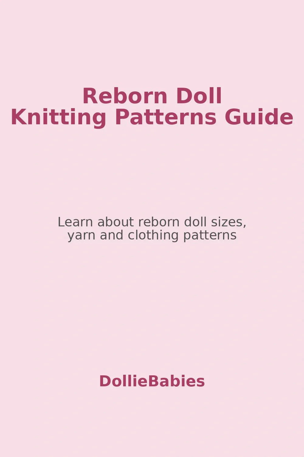 Reborn Doll Knitting Patterns Guide (10″–22″ Dolls) - DollieBabies